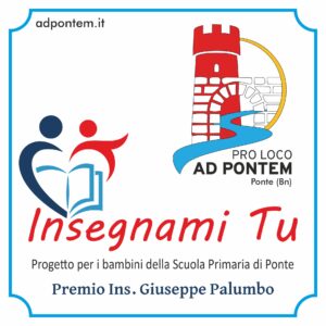 Pro Loco Ad Pontem di Ponte (Bn) – Progetto ”Insegnami tu!” e “Premio Insegnante Giuseppe Palumbo”