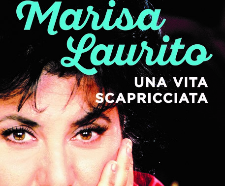 MARISA LAURITO SI RACCONTA IN “UNA VITA SCAPRICCIATA”