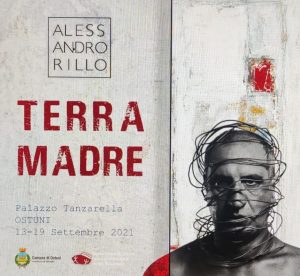 OSTUNI -Br- Mostra d’arte contemporanea “TERRA MADRE” dell’artista sannita Alessandro Rillo