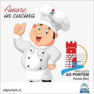 Al via “Amore in cucina”, il grande concorso della Pro Loco Ad Pontem di Ponte (Bn)