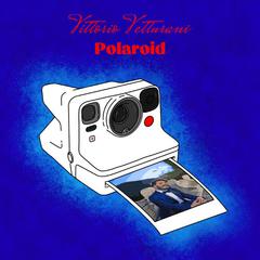 VITTORIO VETTURANI IN RADIO IL NUOVO SINGOLO POLAROID Online il videoclip ufficiale