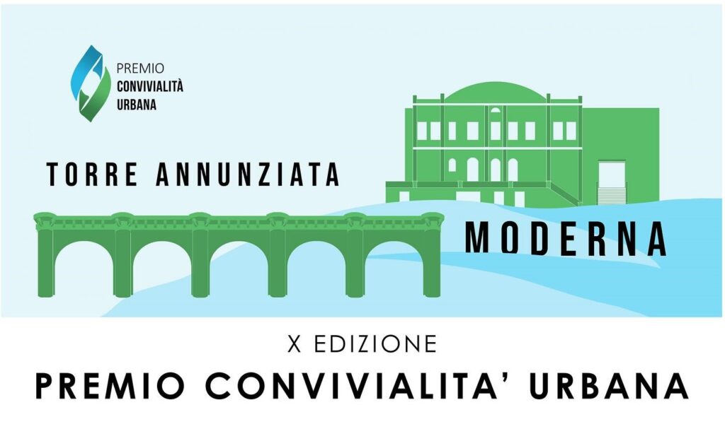 PREMIO CONVIVIALITÁ URBANA – X EDIZIONE. TORRE ANNUNZIATA MODERNA